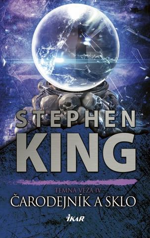 Kniha: Čarodejník a sklo - Temná veža 4 - 1. vydanie - Stephen King
