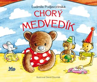Kniha: Chorý medvedík - 2. vydanie - Ľudmila Podjavorinská