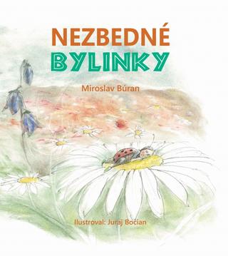Kniha: Nezbedné bylinky - 1. vydanie - Miroslav Búran