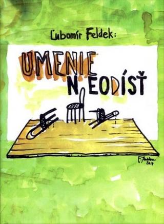 Kniha: Umenie neodísť - Ľubomír Feldek