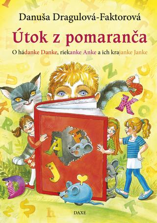 Kniha: Útok z pomaranča - 2. vydanie - Danuša Dragulová-Faktorová