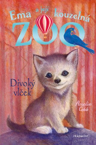 Kniha: Ema a její kouzelná zoo - Divoký vlček - 1. vydanie - Amelia Cobb
