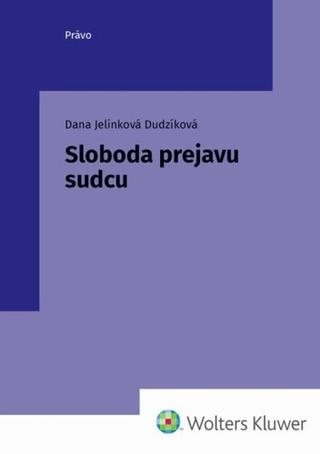 Kniha: Sloboda prejavu sudcu - Dana Jelinková Dudzíková