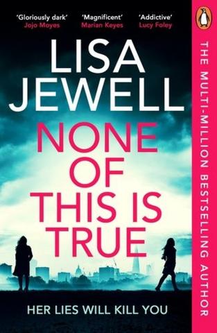 Kniha: None of This is True - 1. vydanie - Lisa Jewell