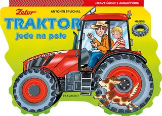 Kniha: Traktor jede na pole - 3. vydanie - Antonín Šplíchal