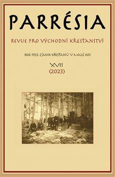 Kniha: Parrésia XVII - Revue pro východní křesťanství - Revue pro východní křesťanství - 1. vydanie - kolektiv