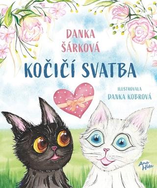 Kniha: Kočičí svatba - 1. vydanie - Danka Šárková