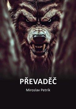 Kniha: Převaděč - Miroslav Petrík