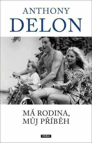 Kniha: Má rodina, můj příběh - 1. vydanie - Anthony Delon