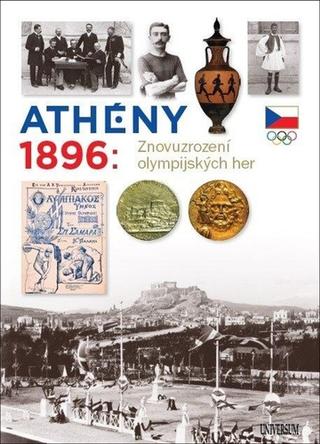 Kniha: Athény 1896 - Znovuzrození olympijských her - 1. vydanie - Zdeněk Škoda