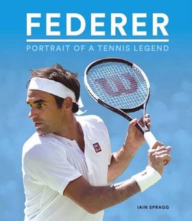 Kniha: Federer - Portrét tenisové legendy - 1. vydanie - Iain Spragg