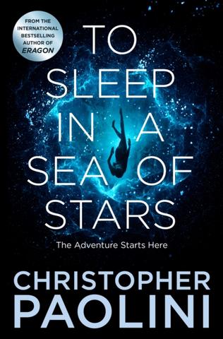 Kniha: To Sleep in a Sea of Stars - 1. vydanie - Christopher Paolini