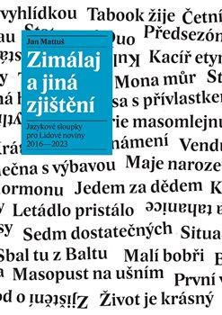 Kniha: Zimálaj a jiná zjištění - Jazykové sloupky pro Lidové noviny 2016 - 2023 - Jan Mattuš