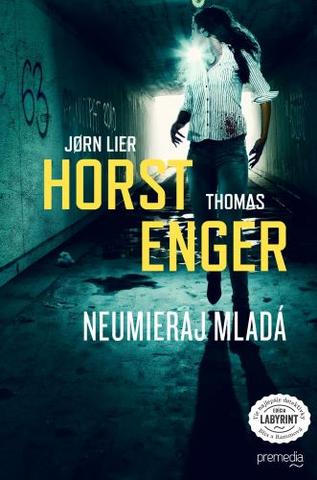 Kniha: Neumieraj mladá - Blix a Rammová 3 - Jørn Lier Horst, Thomas Enger