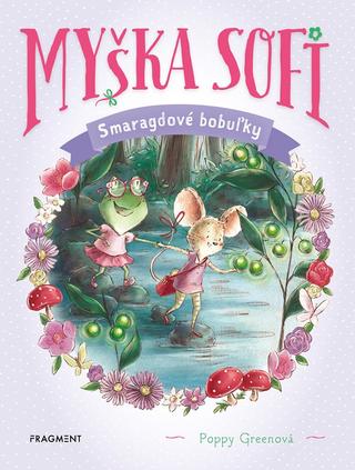 Kniha: Myška Sofi 2: Smaragdové bobuľky - Smaragdové bobuľky - Poppy Greenová