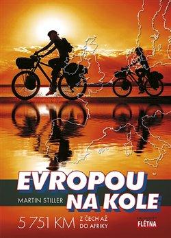 Kniha: Evropou na kole - 5 751 km z Čech až do Afriky - Martin Stiller