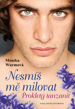 Kniha: Nesmíš mě milovat 2 - Prokletý tanzanit - 1. vydanie - Monika Wurm