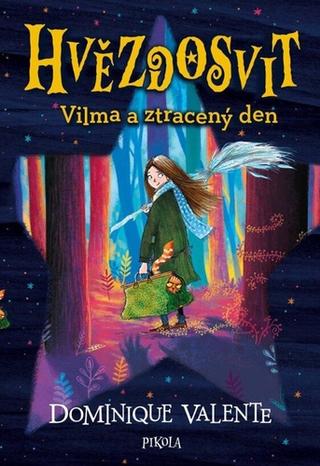 Kniha: Hvězdosvit Vilma a ztracený den - 1. vydanie - Dominique Valente