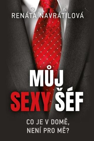 Kniha: Můj sexy šéf - 1. vydanie - Renáta Navrátilová