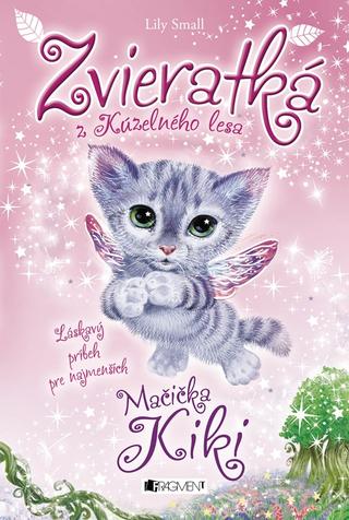 Kniha: Zvieratká z Kúzelného lesa – Mačička Kiki - 2. vydanie