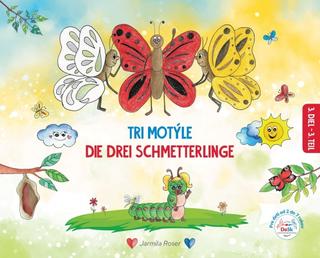 Kniha: Tri motýle,Die drei Schmetterlinge III.diel - 1. vydanie - Jarmila Roser