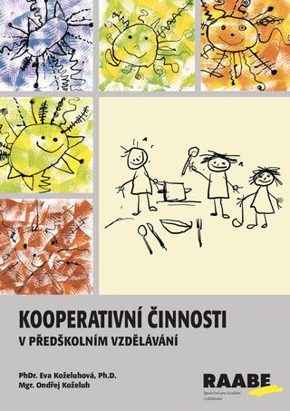 Kniha: Kooperativní činnosti v předškolním vzdělávání - 1. vydanie - Eva Koželuhová