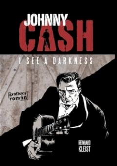 Kniha: Johnny Cash I see a darkness - Reinhard Kleist