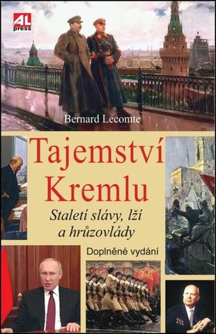 Kniha: Tajemství Kremlu - Staletí slávy, lží a hrůzovlády - Bernard Lecomte
