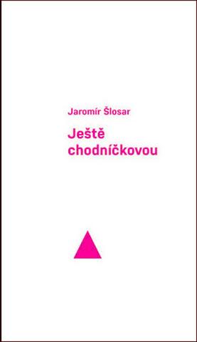 Kniha: Ještě chodníčkovou - Jaromír Šlosar