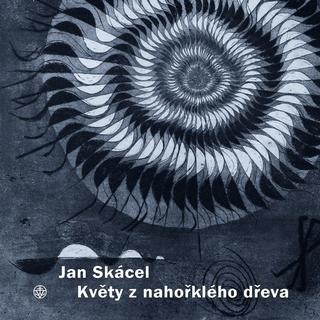 Kniha: Květy z nahořklého dřeva - 1. vydanie - Jan Skácel