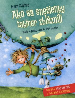 Kniha: Ako sa snežienky takmer zbláznili - Peter Stoličný
