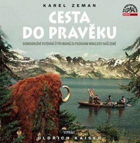 Médium CD: Cesta do pravěku - Karel Zeman; Oldřich Kaiser
