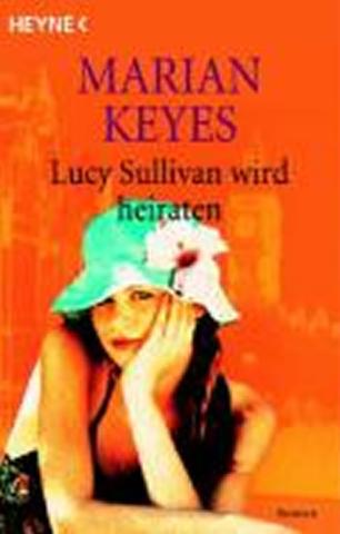 Kniha: Lucy Sullivan wird heiraten - 1. vydanie - Marian Keyesová