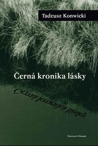 Kniha: Černá kronika lásky - Tadeusz Konwicki