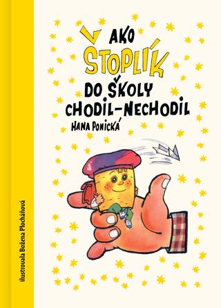 Kniha: Ako Štoplík do školy chodil-nechodil - Hana Ponická