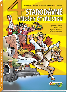 Kniha: 4 Starodávné příběhy Čtyřlístku - 1. vydanie - Hana Lamková; Jiří Poborák; Radim Krajčovič; Jaroslav Němeček