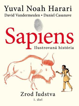 Kniha: Sapiens: Zrod ľudstva - Ilustrovaná história - 1. vydanie - Yuval Noah Harari