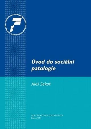 Kniha: Úvod do sociální patologie - Aleš Sekot