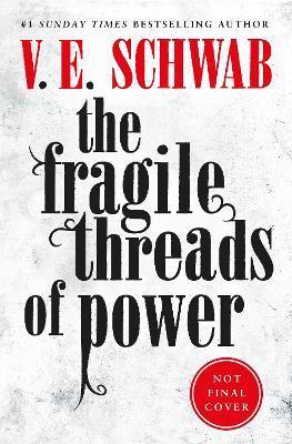 Kniha: The Fragile Threads of Power - Shades of Magic Trilogy - 1. vydanie - Victoria Schwab