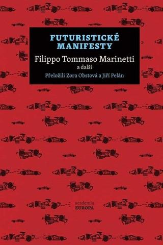 Kniha: Futuristické manifesty - 1. vydanie - Filippo Tommaso Marinetti