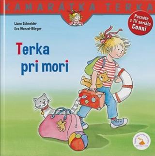 Kniha: Terka pri mori - 1. vydanie - Liane Schneider; Eva Wenzel-Bürger