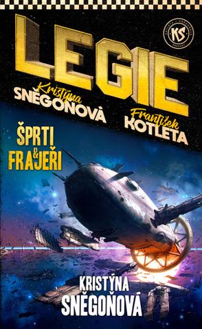 Kniha: Šprti a frajeři - Legie (3.) - 2. vydanie - František Kotleta, Kristýna Sněgoňová