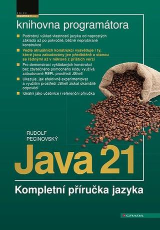 Kniha: Java 21 - Kompletní příručka jazyka - 1. vydanie - Rudolf Pecinovský