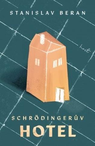 Kniha: Schrödingerův hotel - 1. vydanie - Stanislav Beran