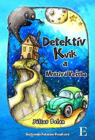 Kniha: Detektív Kvik a mrazivá veštba - 1. vydanie - Július Belan