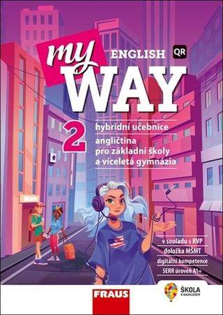 Kniha: My English Way 2 - Angličtina pro základní školy a víceletá gymnázia - Audrey Cowan; Paola Tite; Jana Čadová