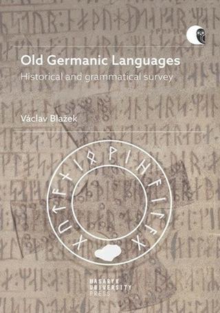 Kniha: Old Germanic Languages - Historical and grammatical survey - 1. vydanie - Václav Blažek, Daniela Urbanová