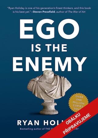 Kniha: Ego je nepřítel - 1. vydanie - Ryan Holiday