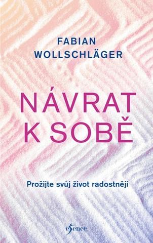 Kniha: Návrat k sobě - 1. vydanie - Fabian Wollschläger