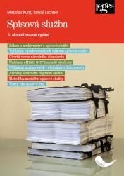 Kniha: Spisová služba - 3. aktualizované vydání - 3. vydanie - Miroslav Kunt , Tomáš Lechner